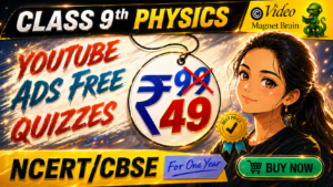 Class 9 Physics| CBSE | Magnet Brain |