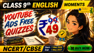 Class 9 English | Moments | CBSE | Magnet Brain |