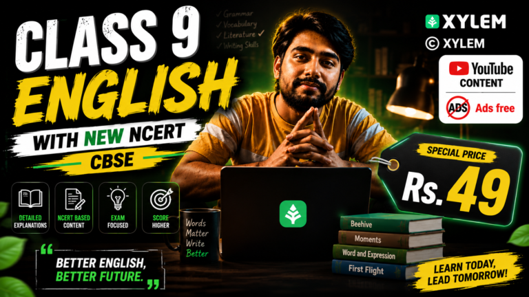 Class 9 | New NCERT | English| CBSE | Xylem Youtube Ads free Videos